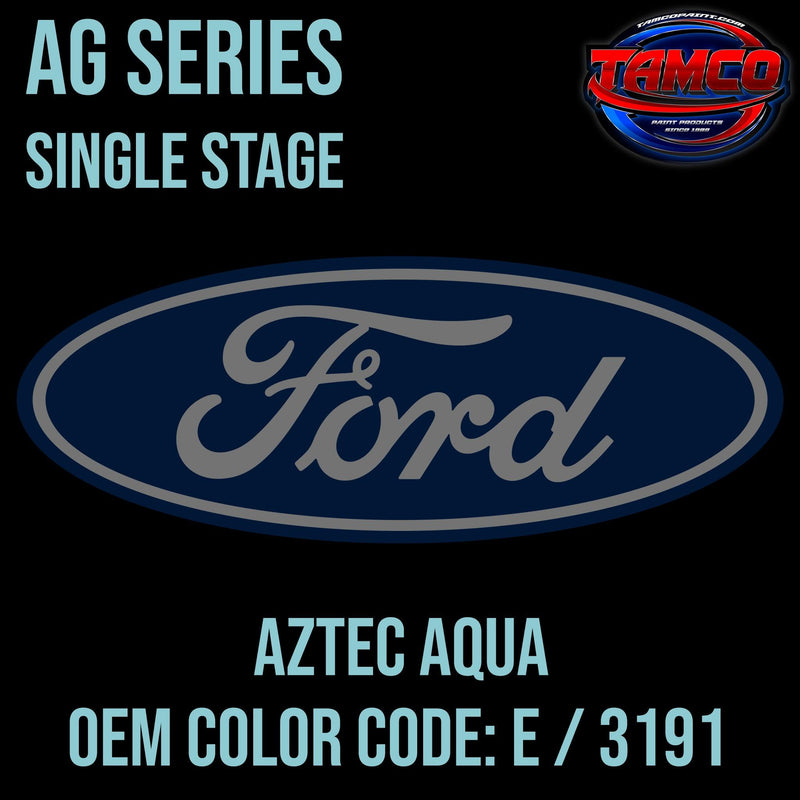 Ford Aztec Aqua | E / 3191 | 1969 | OEM AG Series Single Stage - The Spray Source - Tamco Paint Manufacturing