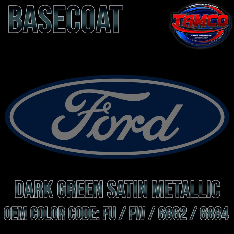 Ford Dark Green Satin Metallic | FU / FW / 6862 / 6884 | 1998-2007 | OEM Basecoat - The Spray Source - Tamco Paint Manufacturing