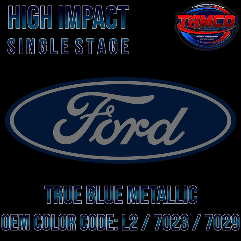 Ford True Blue Metallic | L2 / 7023 / 7029 | 2001-2013 | OEM High Impact Single Stage - The Spray Source - Tamco Paint Manufacturing