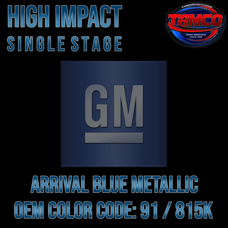 GM Arrival Blue Metallic | 91 / 815K | 2003-2023 | OEM High Impact Single Stage - The Spray Source - Tamco Paint Manufacturing