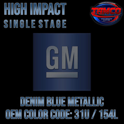 GM Denim Blue Metallic | 31U / 154L | 2004-2009 | OEM High Impact Single Stage - The Spray Source - Tamco Paint Manufacturing