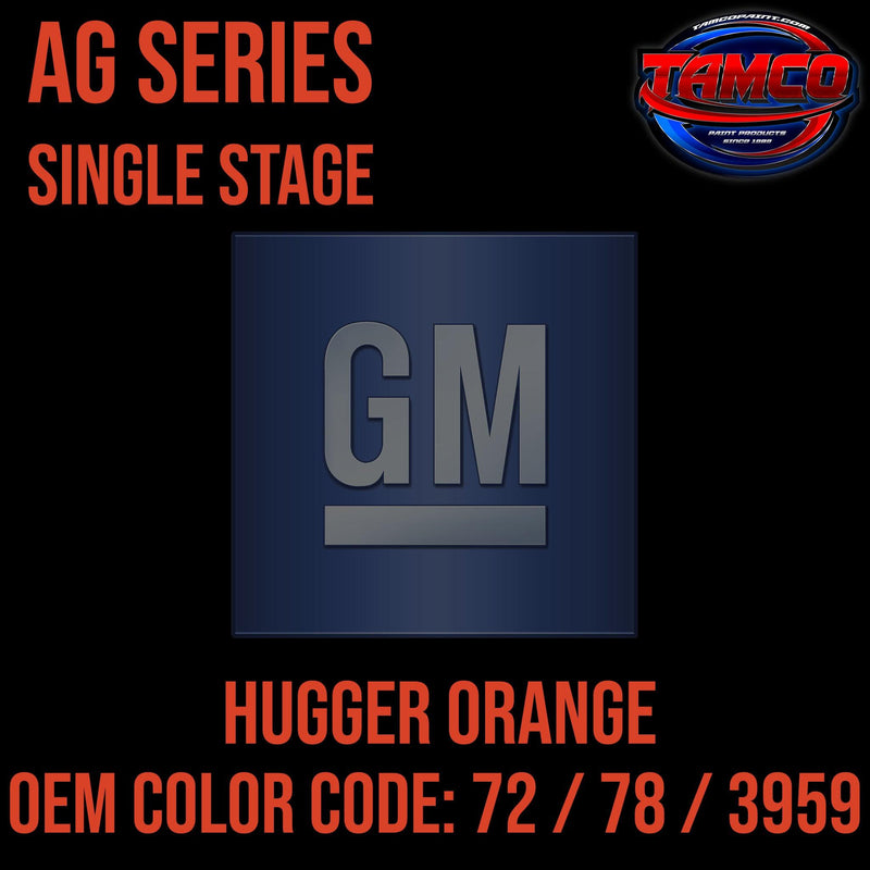 GM Hugger Orange | 72 / 78 / 3959 | 1969-1971 & 1976 | OEM AG Series Single Stage - The Spray Source - Tamco Paint Manufacturing