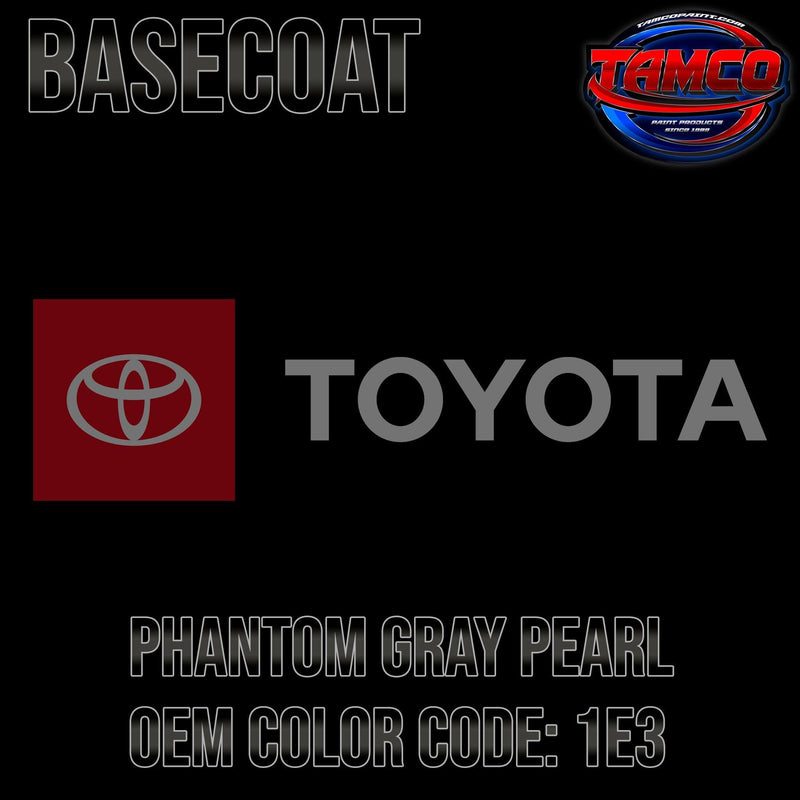 Toyota Phantom Gray Pearl | 1E3 | 2002-2008 | OEM Basecoat - The Spray Source - Tamco Paint Manufacturing